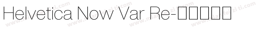 Helvetica Now Var Re字体转换